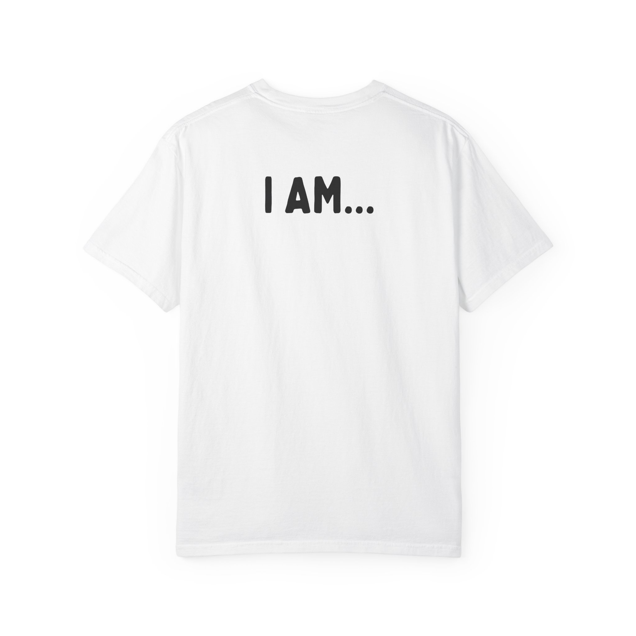 I AM... White T-Shirt (unisex) - Image 2